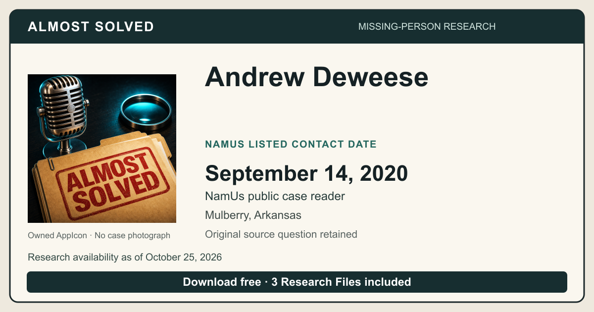 Almost Solved AppIcon beside Andrew Deweese’s NamUs listed contact date, September 14, 2020. No case photograph.