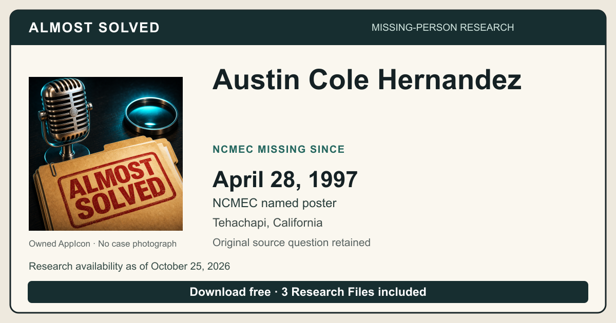 Almost Solved AppIcon beside Austin Cole Hernandez’s NCMEC Missing Since date 1997-04-28. No case photograph.