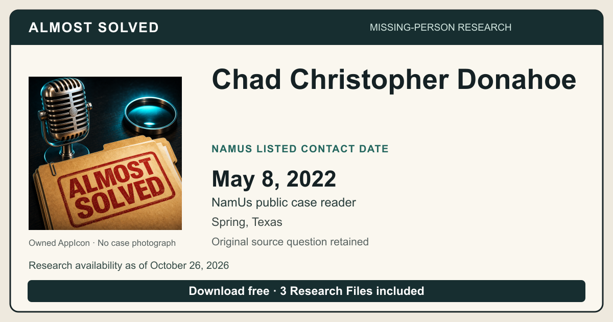 Almost Solved AppIcon beside Chad Christopher Donahoe’s NamUs listed contact date, May 8, 2022. No case photograph.