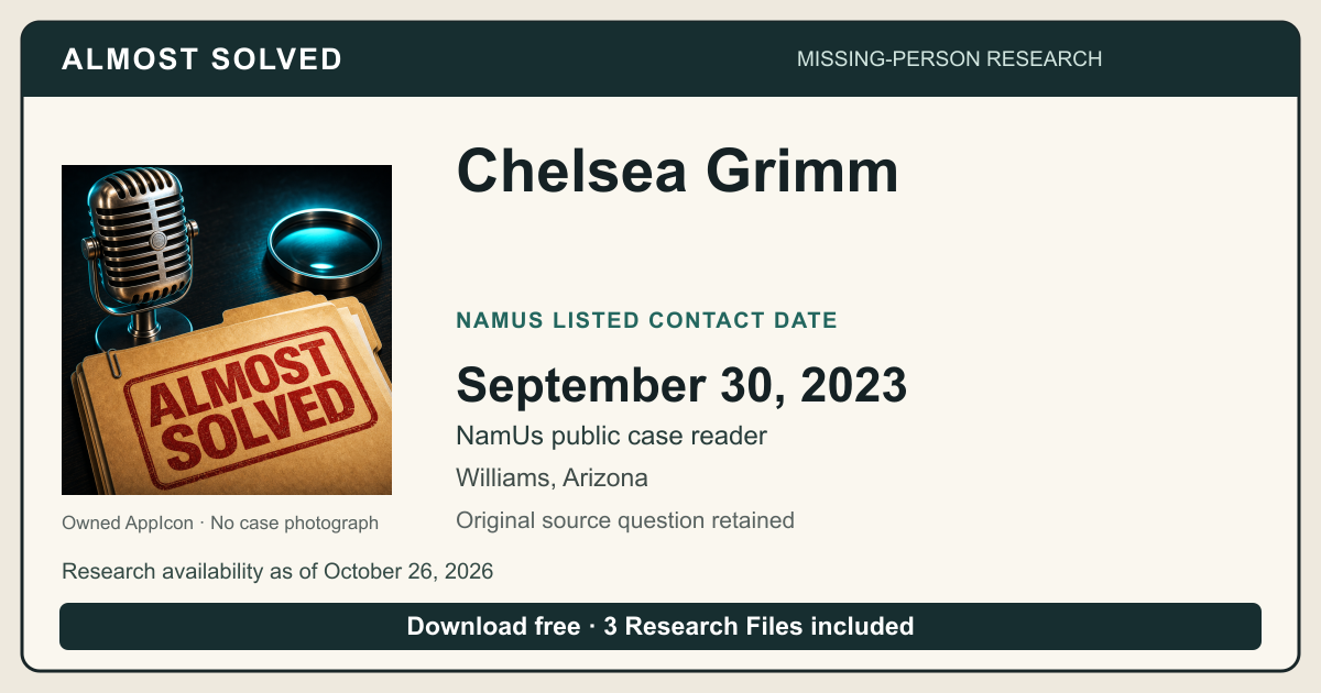 Almost Solved AppIcon beside Chelsea Grimm’s NamUs listed contact date, September 30, 2023. No case photograph.