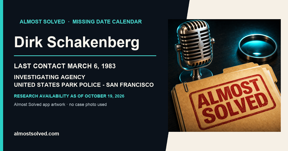 Almost Solved AppIcon beside a NamUs source-based date card for Dirk Schakenberg; last contact march 6, 1983; investigating agency United States Park Police - San Francisco. No case photo is shown.