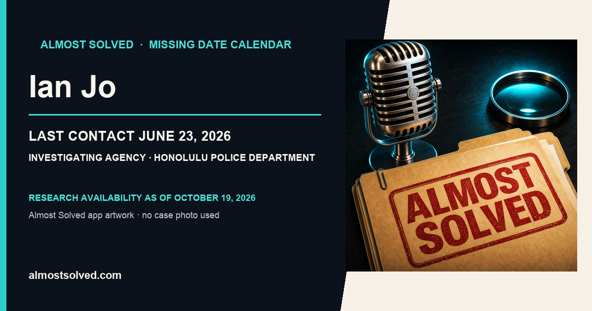Almost Solved AppIcon beside a NamUs source-based date card for Ian Jo; last contact june 23, 2026; investigating agency Honolulu Police Department. No case photo is shown.