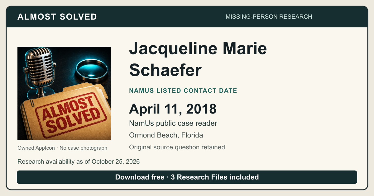 Almost Solved AppIcon beside Jacqueline Marie Schaefer’s NamUs listed contact date, April 11, 2018. No case photograph.