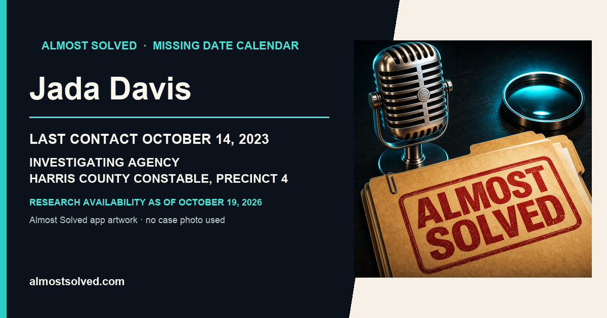 Almost Solved AppIcon beside a NamUs source-based date card for Jada Davis; last contact october 14, 2023; investigating agency Harris County Constable, Precinct 4. No case photo is shown.