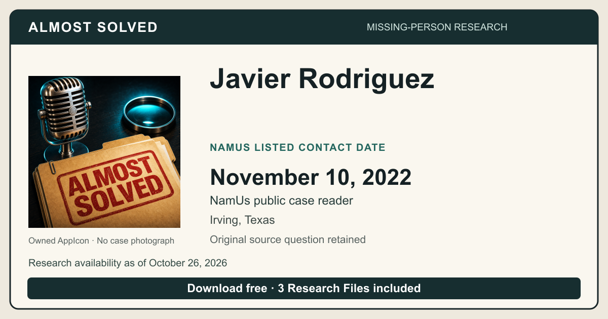 Almost Solved AppIcon beside Javier Rodriguez’s NamUs listed contact date, November 10, 2022. No case photograph.