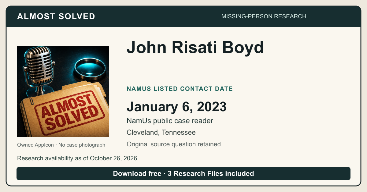 Almost Solved AppIcon beside John Risati Boyd’s NamUs listed contact date, January 6, 2023. No case photograph.
