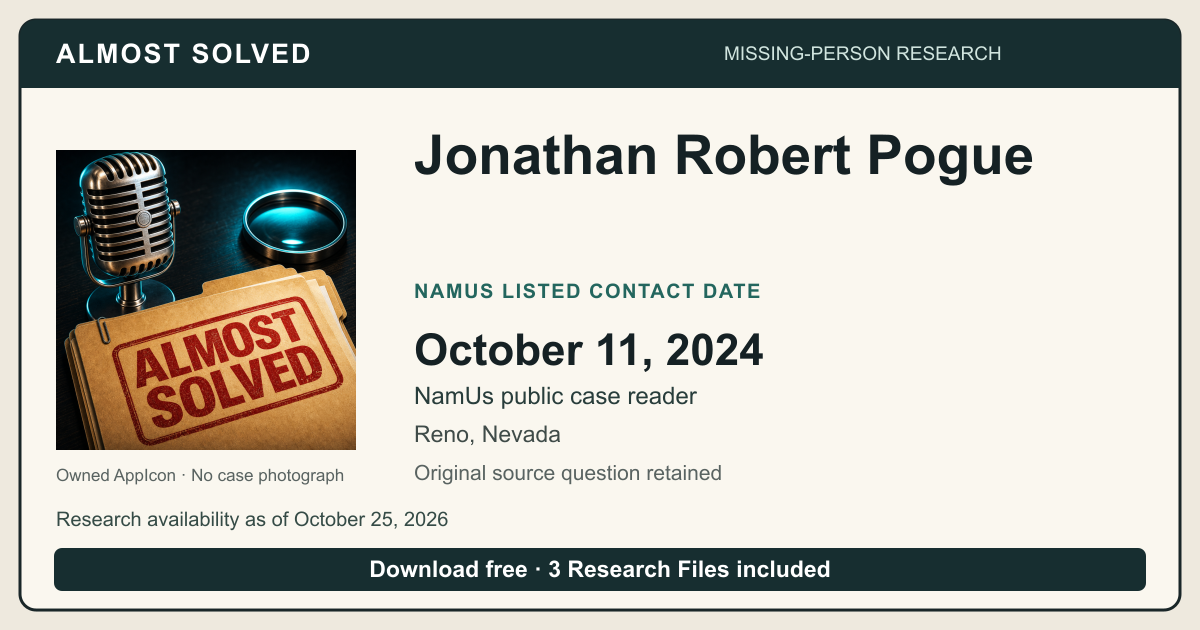 Almost Solved AppIcon beside Jonathan Robert Pogue’s NamUs listed contact date, October 11, 2024. No case photograph.
