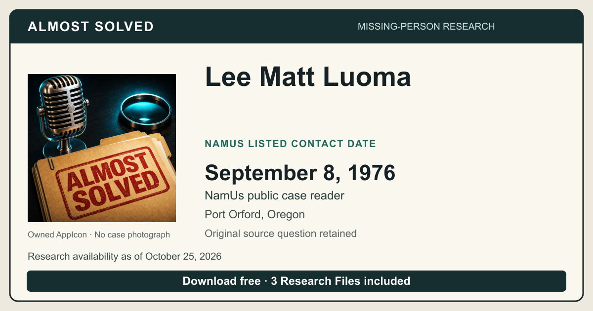 Almost Solved AppIcon beside Lee Matt Luoma’s NamUs listed contact date, September 8, 1976. No case photograph.