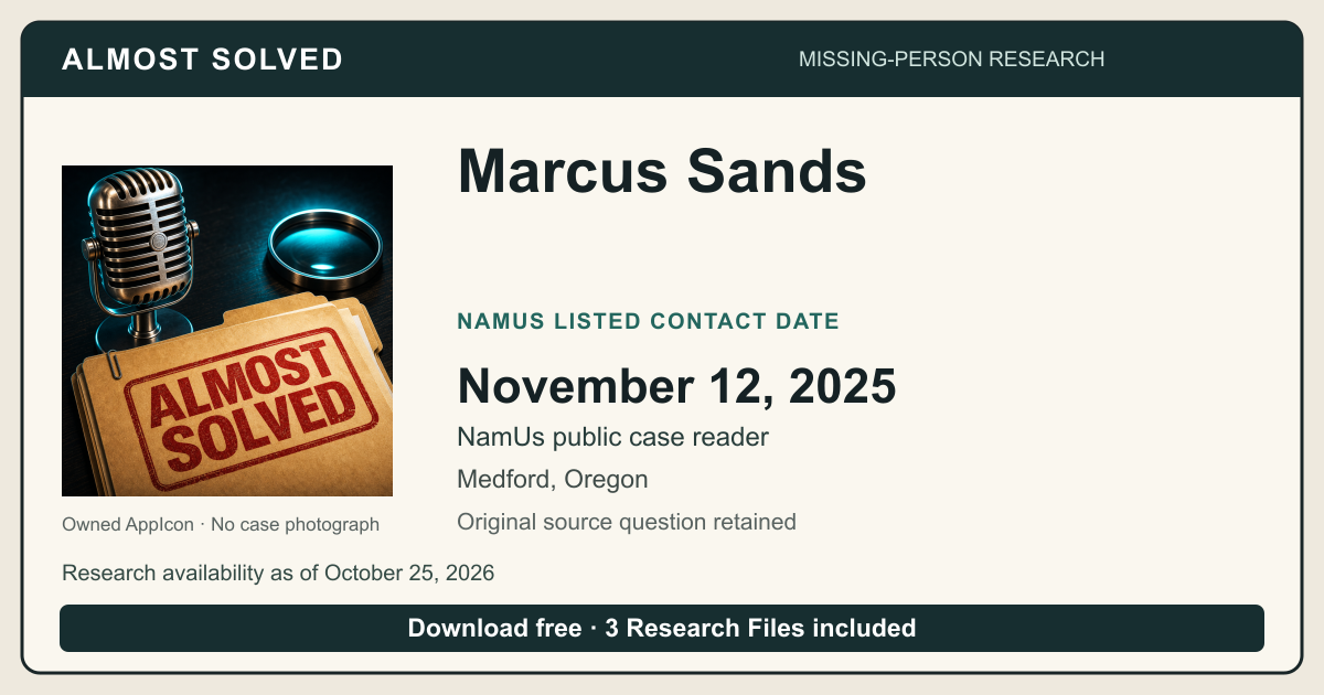 Almost Solved AppIcon beside Marcus Sands’s NamUs listed contact date, November 12, 2025. No case photograph.