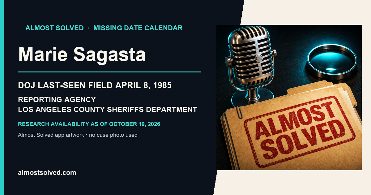 Almost Solved AppIcon artwork beside an official-record card for Marie Sagasta, doj date last seen field april 8, 1985, reporting agency Los Angeles County Sheriffs Department.