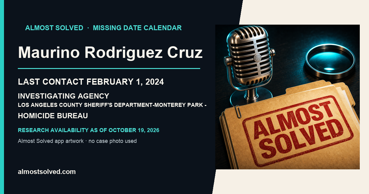 Almost Solved AppIcon beside a NamUs source-based date card for Maurino Rodriguez Cruz; last contact february 1, 2024; investigating agency Los Angeles County Sheriff's Department-Monterey Park - Homicide Bureau. No case photo is shown.