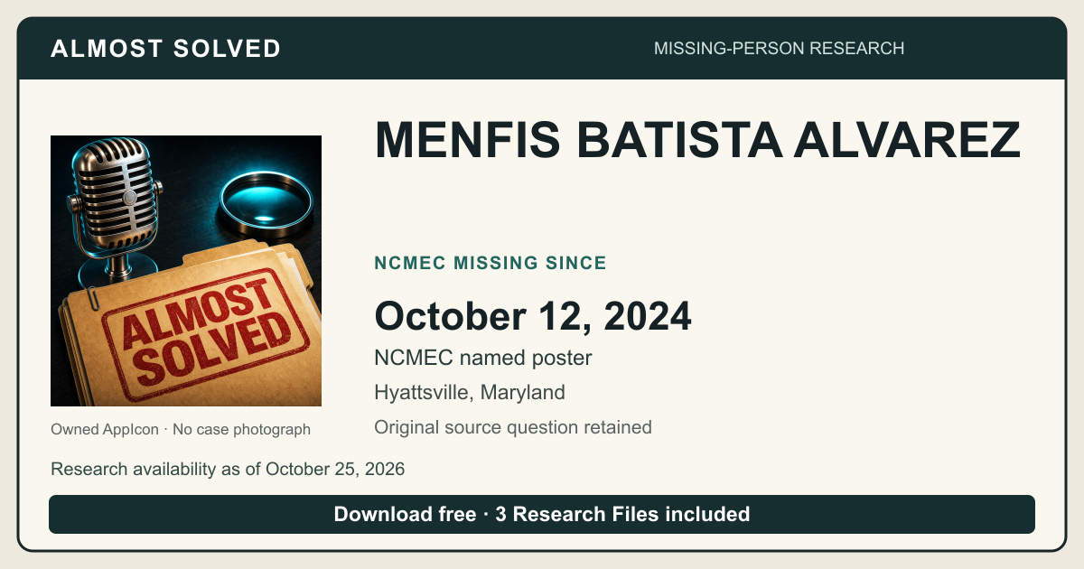 Almost Solved AppIcon beside MENFIS BATISTA ALVAREZ’s NCMEC Missing Since date 2024-10-12. No case photograph.