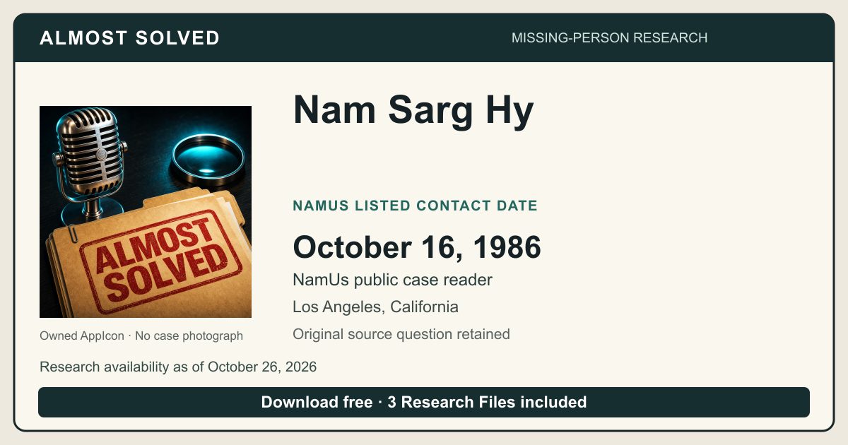 Almost Solved AppIcon beside Nam Sarg Hy’s NamUs listed contact date, October 16, 1986. No case photograph.