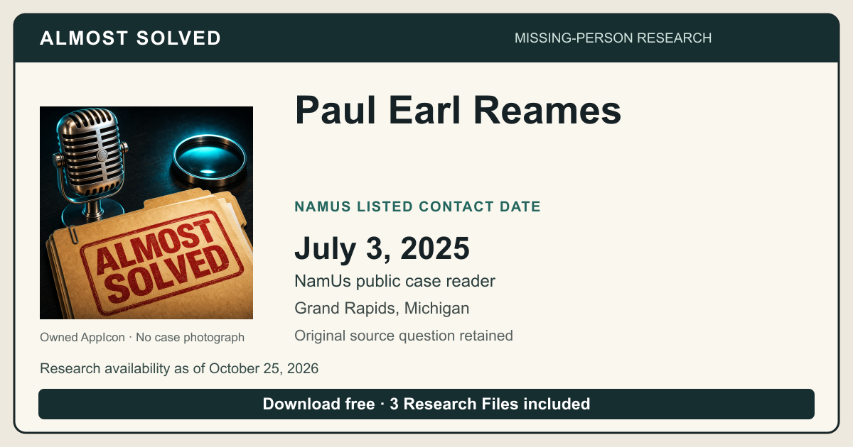 Almost Solved AppIcon beside Paul Earl Reames’s NamUs listed contact date, July 3, 2025. No case photograph.
