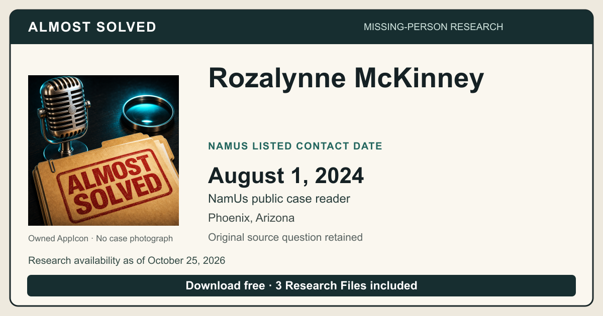 Almost Solved AppIcon beside Rozalynne McKinney’s NamUs listed contact date, August 1, 2024. No case photograph.