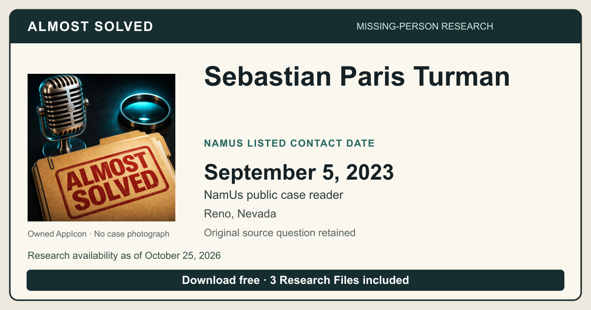 Almost Solved AppIcon beside Sebastian Paris Turman’s NamUs listed contact date, September 5, 2023. No case photograph.