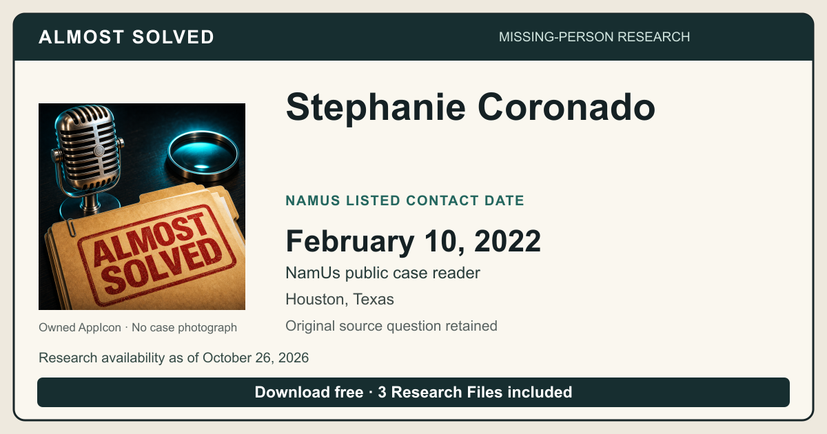 Almost Solved AppIcon beside Stephanie Coronado’s NamUs listed contact date, February 10, 2022. No case photograph.