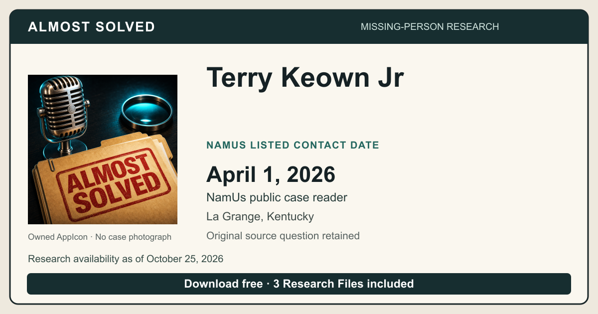 Almost Solved AppIcon beside Terry Keown Jr’s NamUs listed contact date, April 1, 2026. No case photograph.