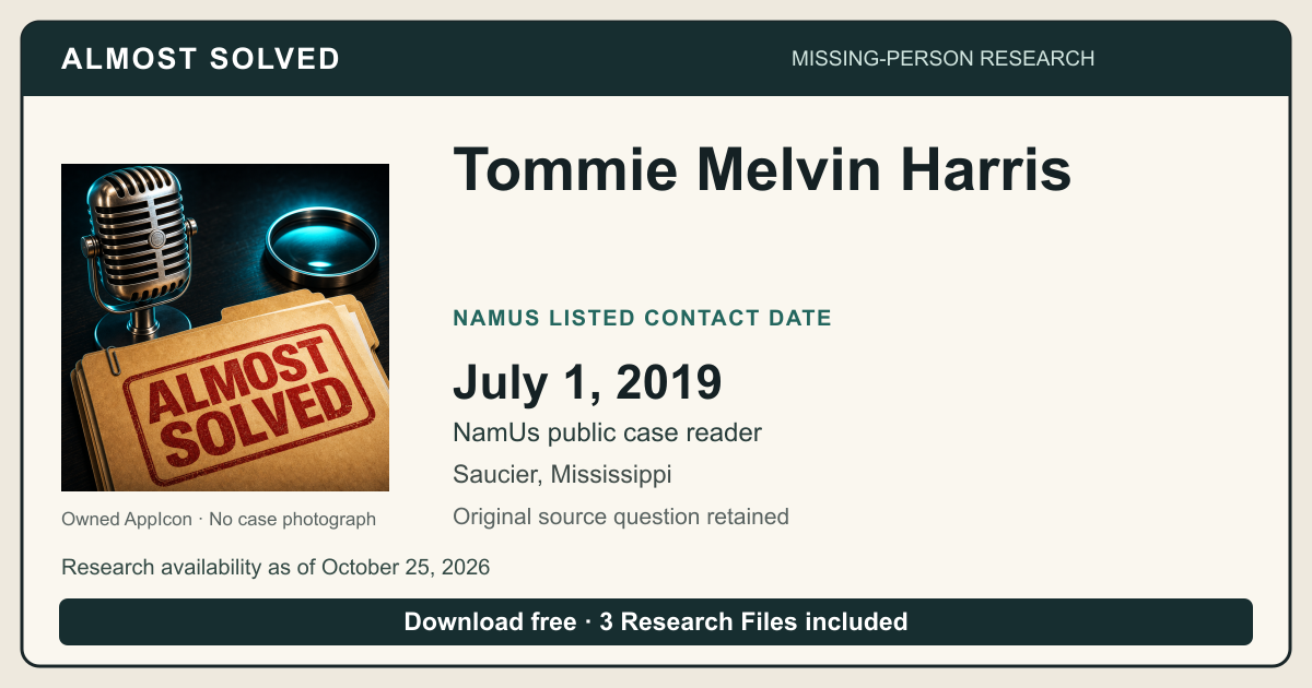 Almost Solved AppIcon beside Tommie Melvin Harris’s NamUs listed contact date, July 1, 2019. No case photograph.