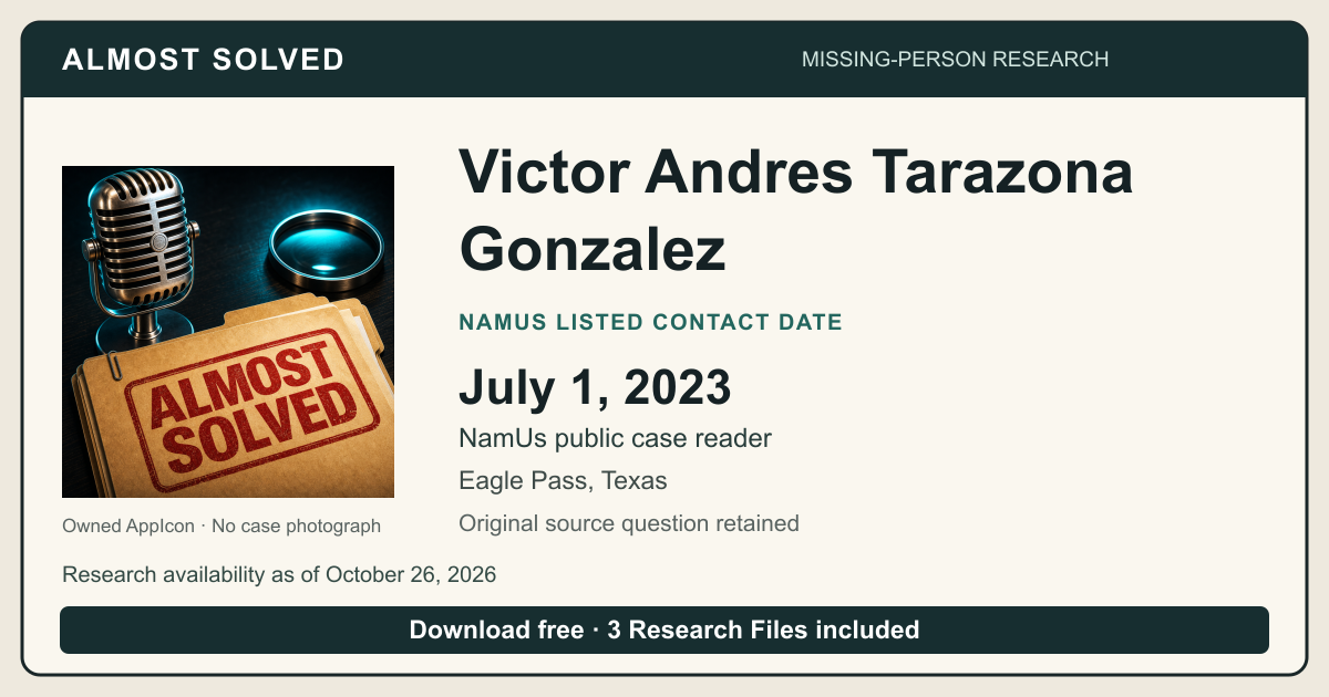 Almost Solved AppIcon beside Victor Andres Tarazona Gonzalez’s NamUs listed contact date, July 1, 2023. No case photograph.