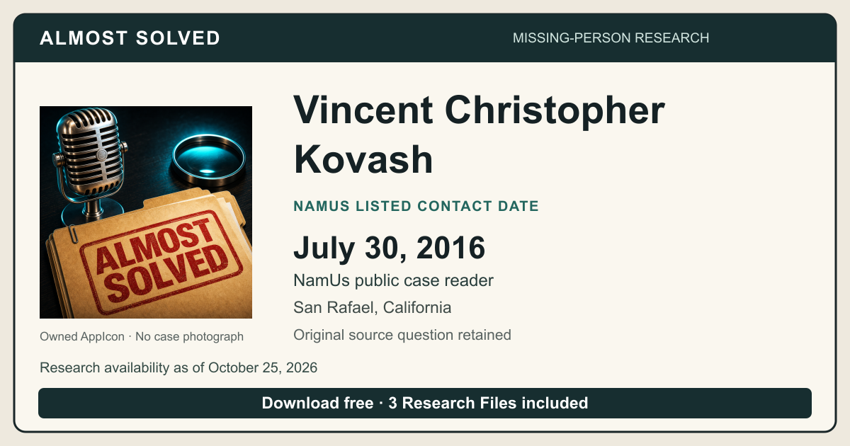 Almost Solved AppIcon beside Vincent Christopher Kovash’s NamUs listed contact date, July 30, 2016. No case photograph.