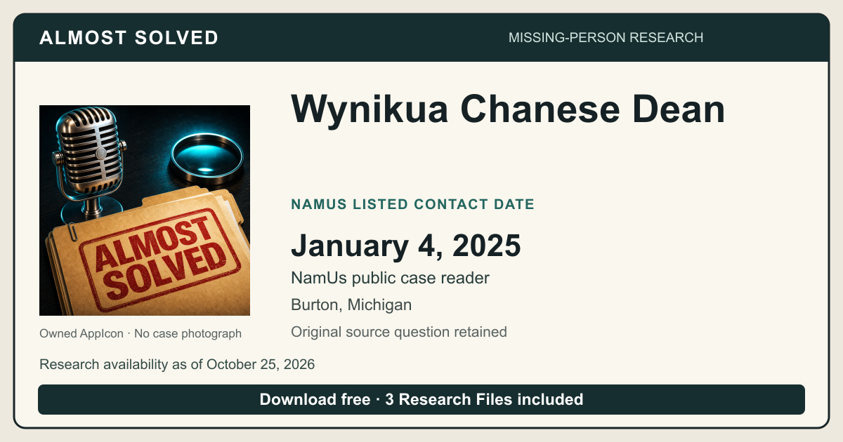 Almost Solved AppIcon beside Wynikua Chanese Dean’s NamUs listed contact date, January 4, 2025. No case photograph.