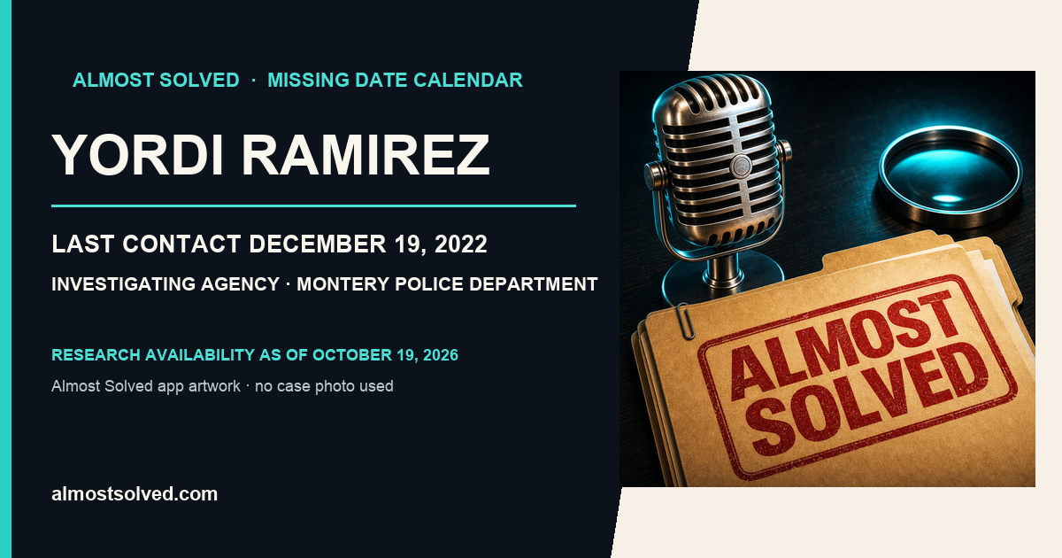 Almost Solved AppIcon beside a NamUs source-based date card for YORDI RAMIREZ; last contact december 19, 2022; investigating agency Montery Police Department. No case photo is shown.