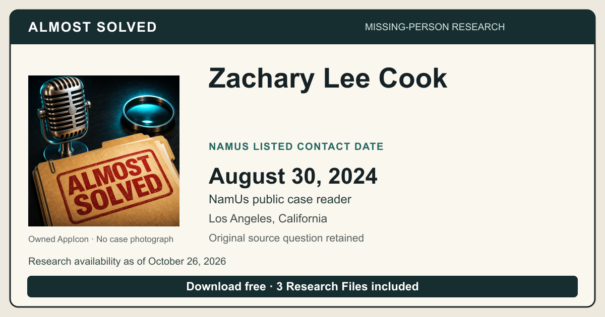 Almost Solved AppIcon beside Zachary Lee Cook’s NamUs listed contact date, August 30, 2024. No case photograph.