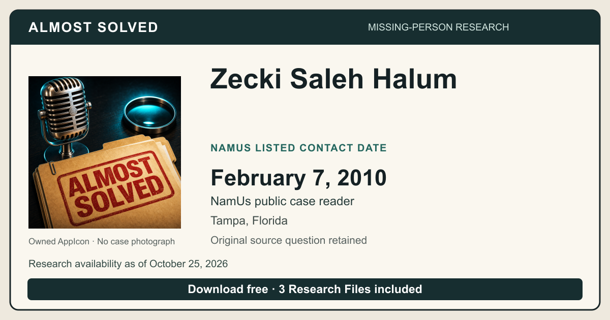 Almost Solved AppIcon beside Zecki Saleh Halum’s NamUs listed contact date, February 7, 2010. No case photograph.
