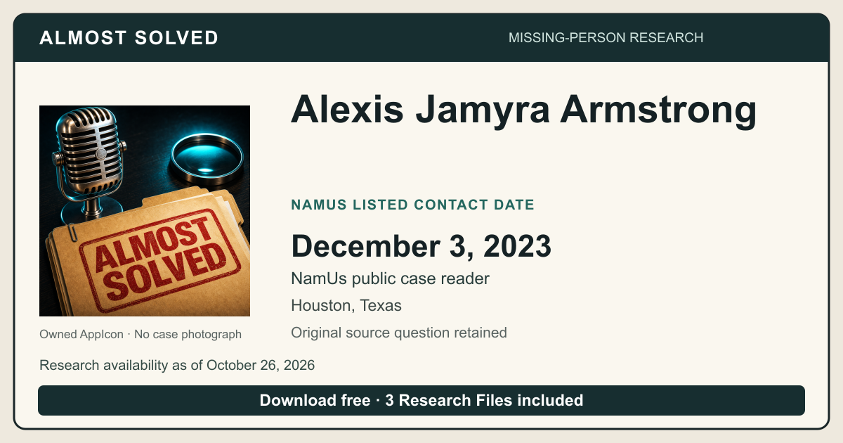 Almost Solved AppIcon beside Alexis Jamyra Armstrong’s NamUs listed contact date, December 3, 2023. No case photograph.