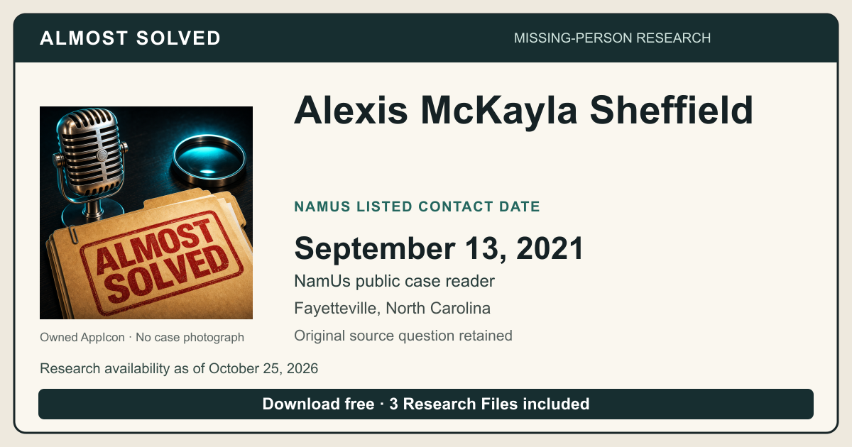 Almost Solved AppIcon beside Alexis McKayla Sheffield’s NamUs listed contact date, September 13, 2021. No case photograph.