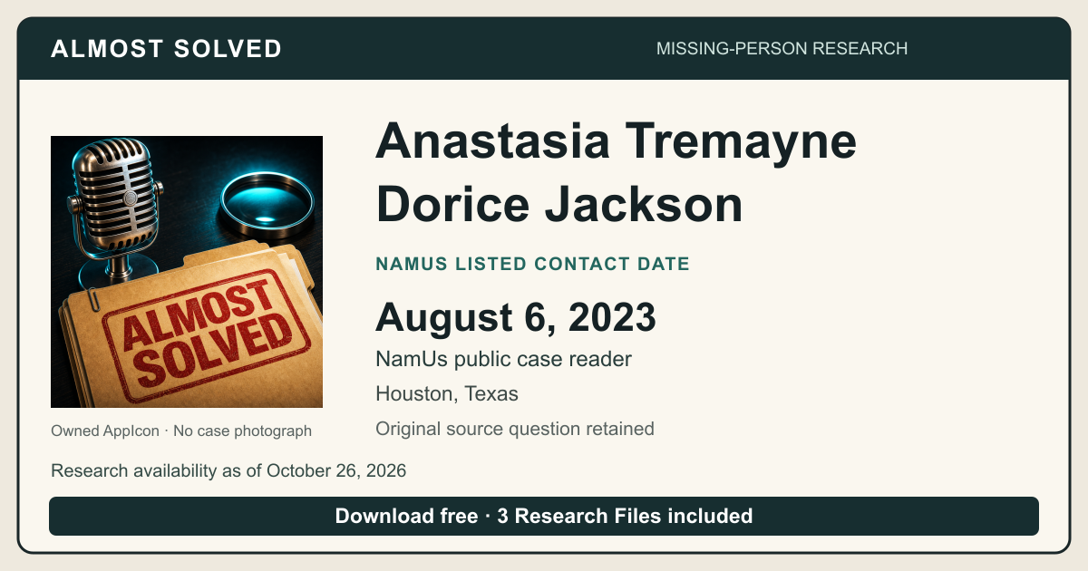Almost Solved AppIcon beside Anastasia Tremayne Dorice Jackson’s NamUs listed contact date, August 6, 2023. No case photograph.