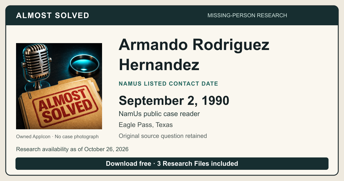 Almost Solved AppIcon beside Armando Rodriguez Hernandez’s NamUs listed contact date, September 2, 1990. No case photograph.