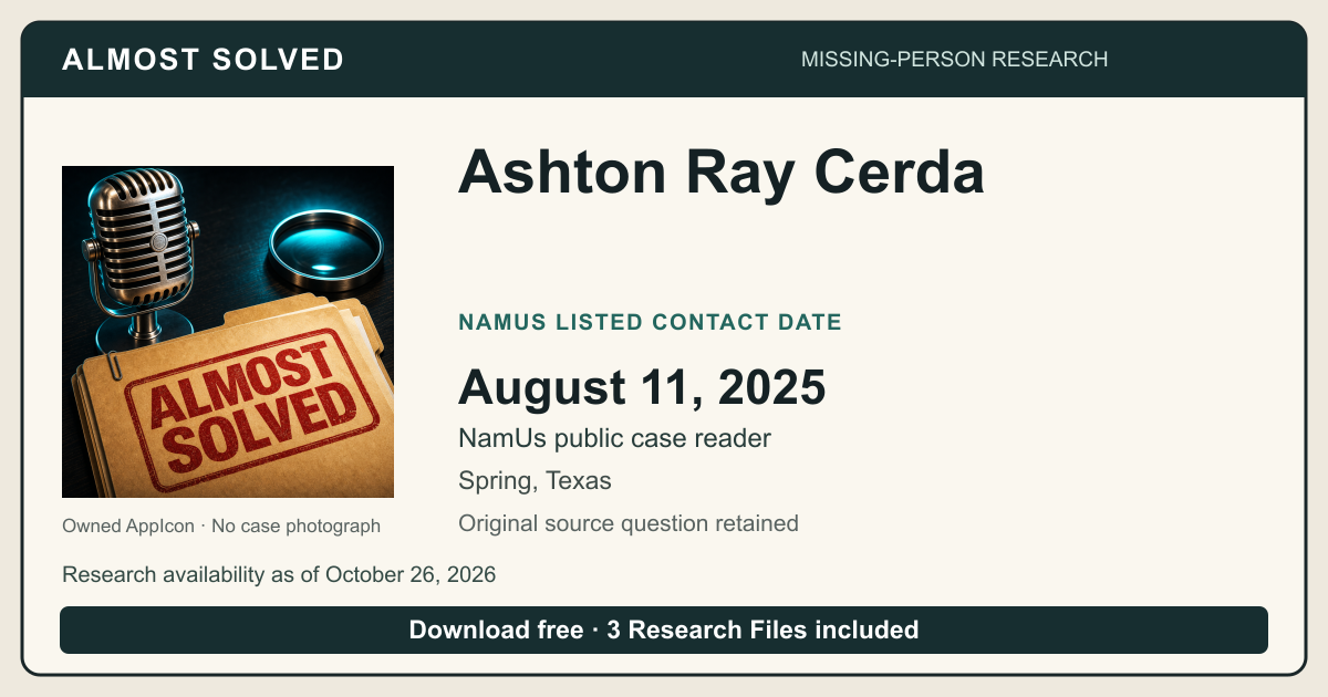 Almost Solved AppIcon beside Ashton Ray Cerda’s NamUs listed contact date, August 11, 2025. No case photograph.