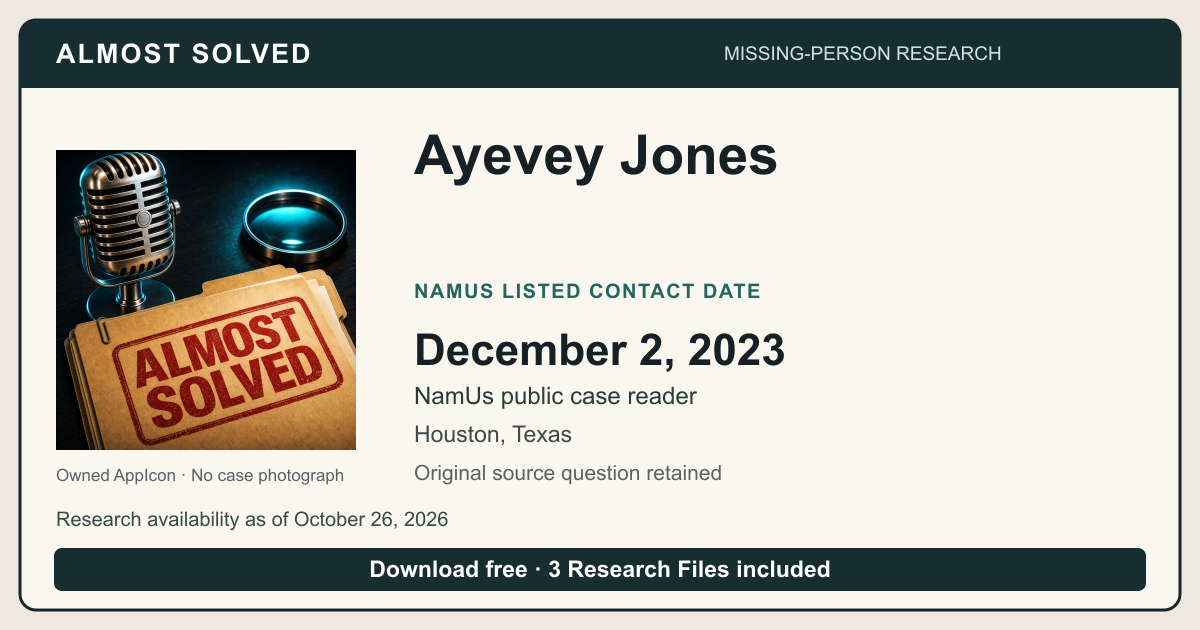 Almost Solved AppIcon beside Ayevey Jones’s NamUs listed contact date, December 2, 2023. No case photograph.