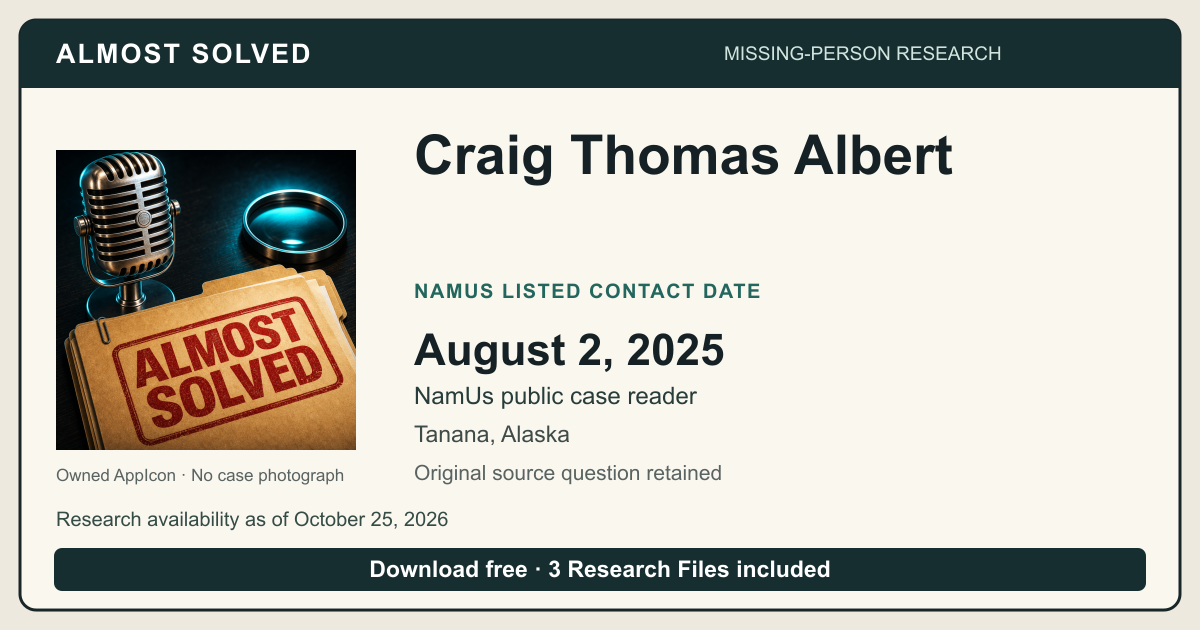 Almost Solved AppIcon beside Craig Thomas Albert’s NamUs listed contact date, August 2, 2025. No case photograph.