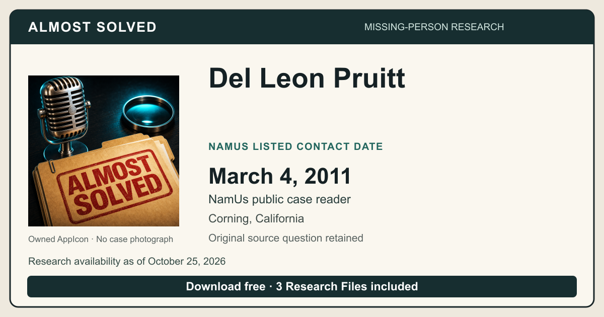 Almost Solved AppIcon beside Del Leon Pruitt’s NamUs listed contact date, March 4, 2011. No case photograph.