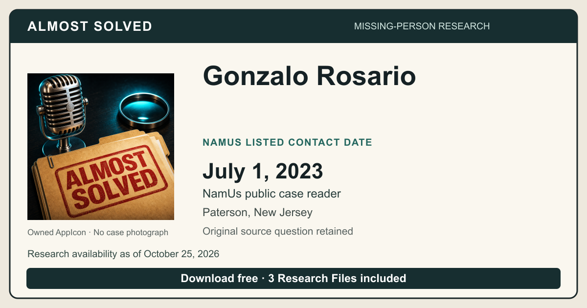 Almost Solved AppIcon beside Gonzalo Rosario’s NamUs listed contact date, July 1, 2023. No case photograph.