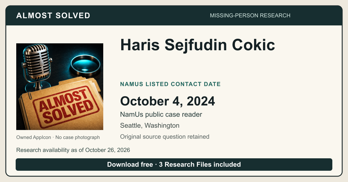 Almost Solved AppIcon beside Haris Sejfudin Cokic’s NamUs listed contact date, October 4, 2024. No case photograph.