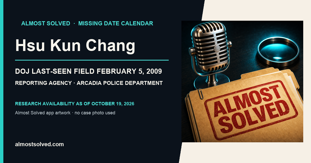 Almost Solved AppIcon artwork beside an official-record card for Hsu Kun Chang, doj date last seen field february 5, 2009, reporting agency Arcadia Police Department.