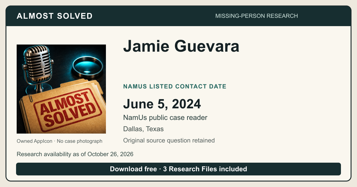 Almost Solved AppIcon beside Jamie Guevara’s NamUs listed contact date, June 5, 2024. No case photograph.