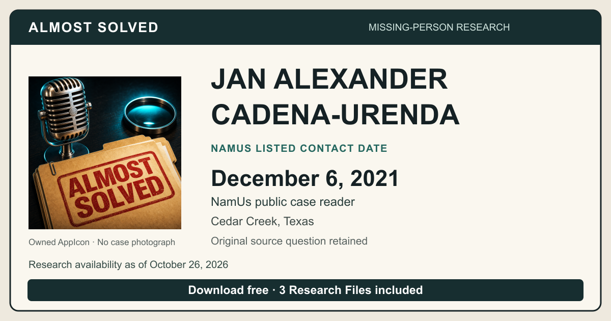 Almost Solved AppIcon beside JAN ALEXANDER CADENA-URENDA’s NamUs listed contact date, December 6, 2021. No case photograph.