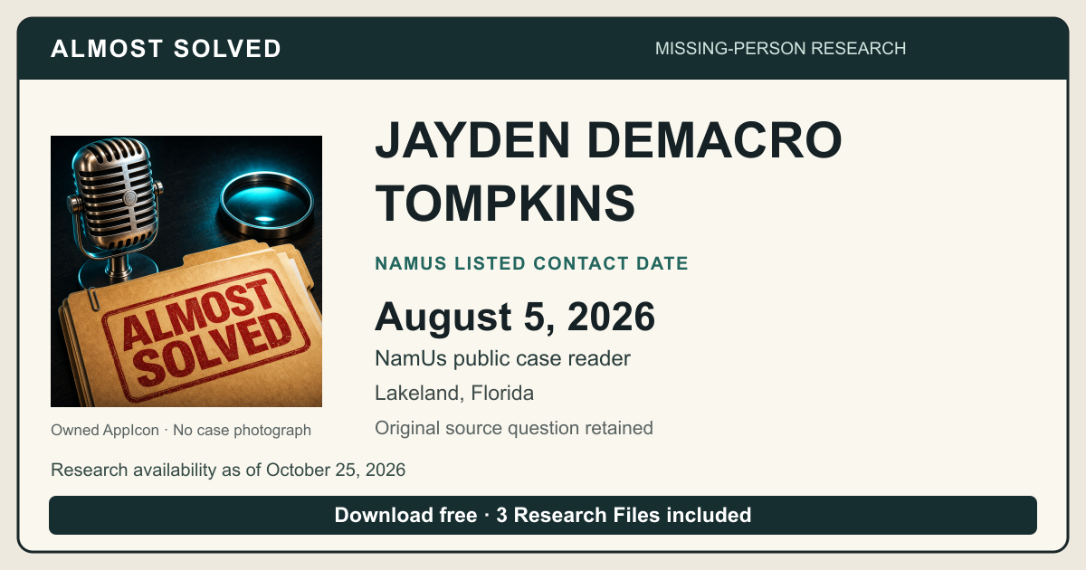 Almost Solved AppIcon beside JAYDEN DEMACRO TOMPKINS’s NamUs listed contact date, August 5, 2026. No case photograph.