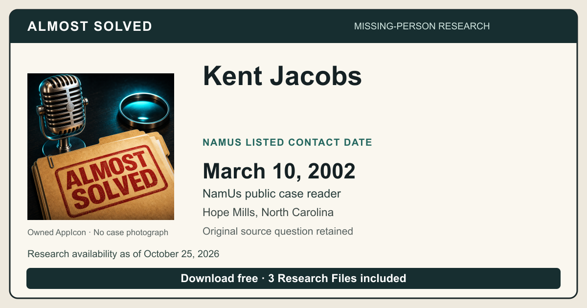 Almost Solved AppIcon beside Kent Jacobs’s NamUs listed contact date, March 10, 2002. No case photograph.
