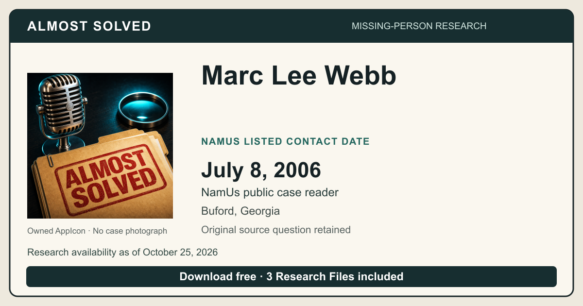 Almost Solved AppIcon beside Marc Lee Webb’s NamUs listed contact date, July 8, 2006. No case photograph.
