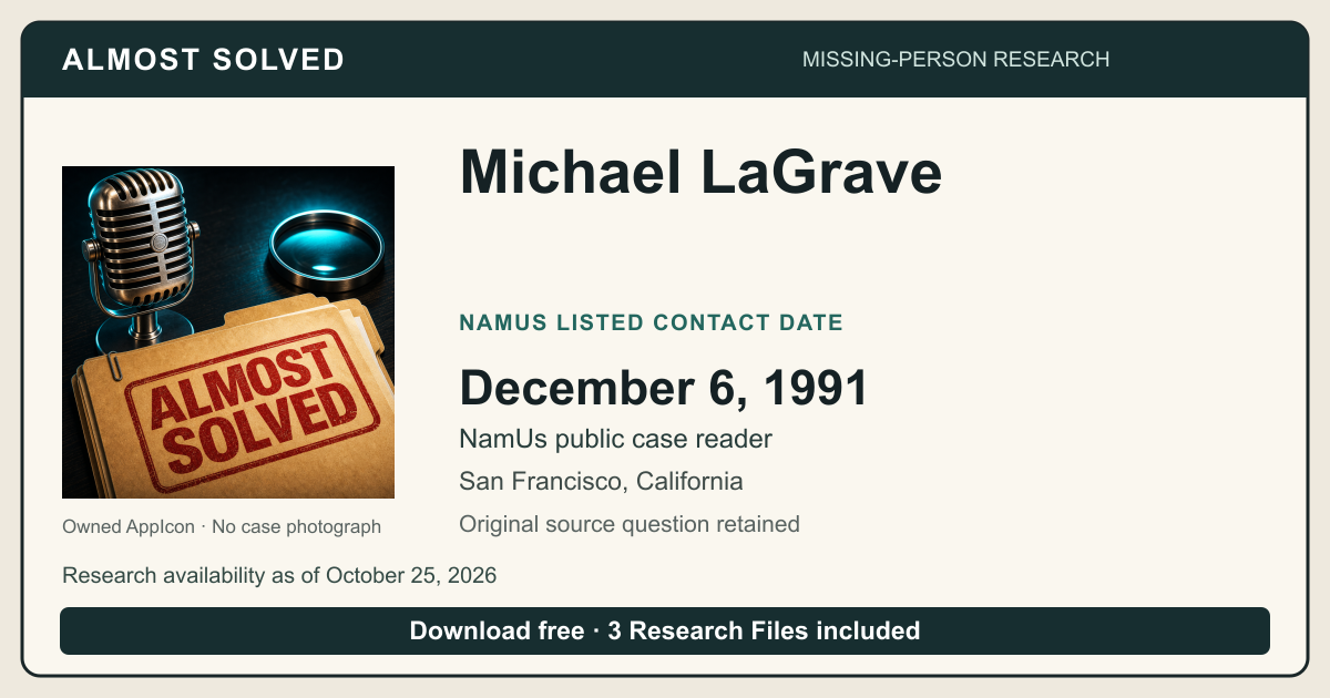Almost Solved AppIcon beside Michael LaGrave’s NamUs listed contact date, December 6, 1991. No case photograph.