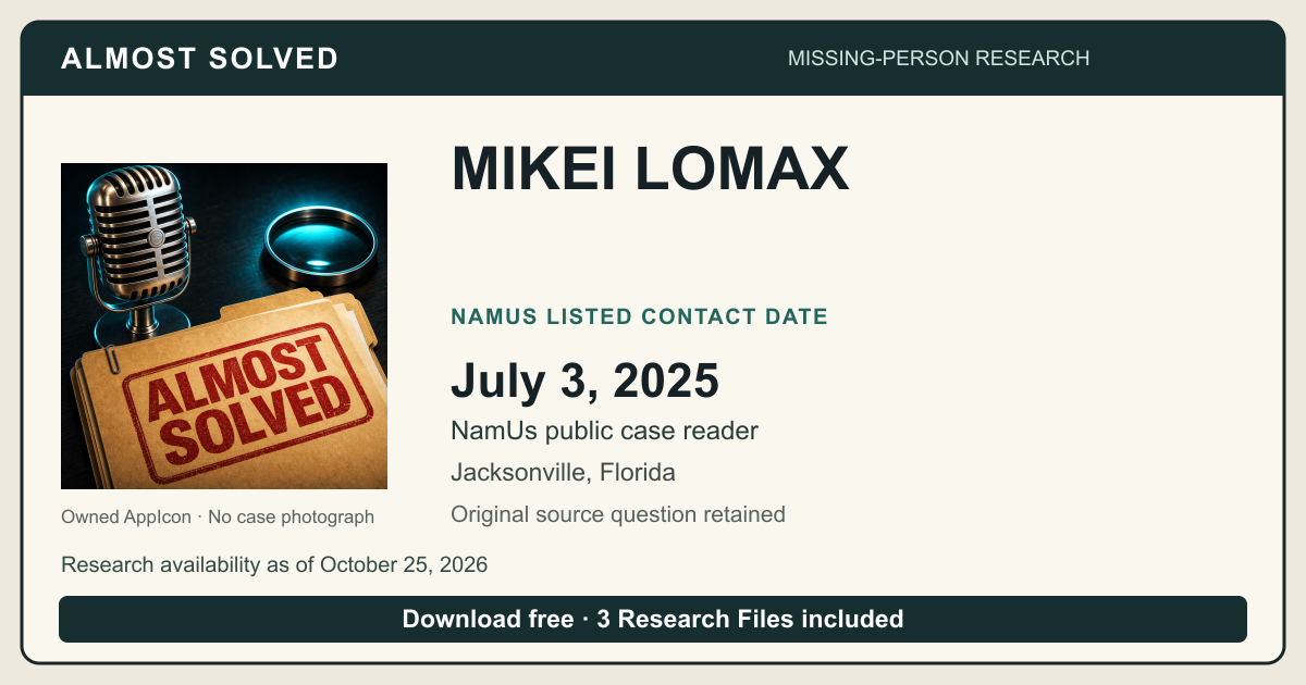 Almost Solved AppIcon beside MIKEI LOMAX’s NamUs listed contact date, July 3, 2025. No case photograph.