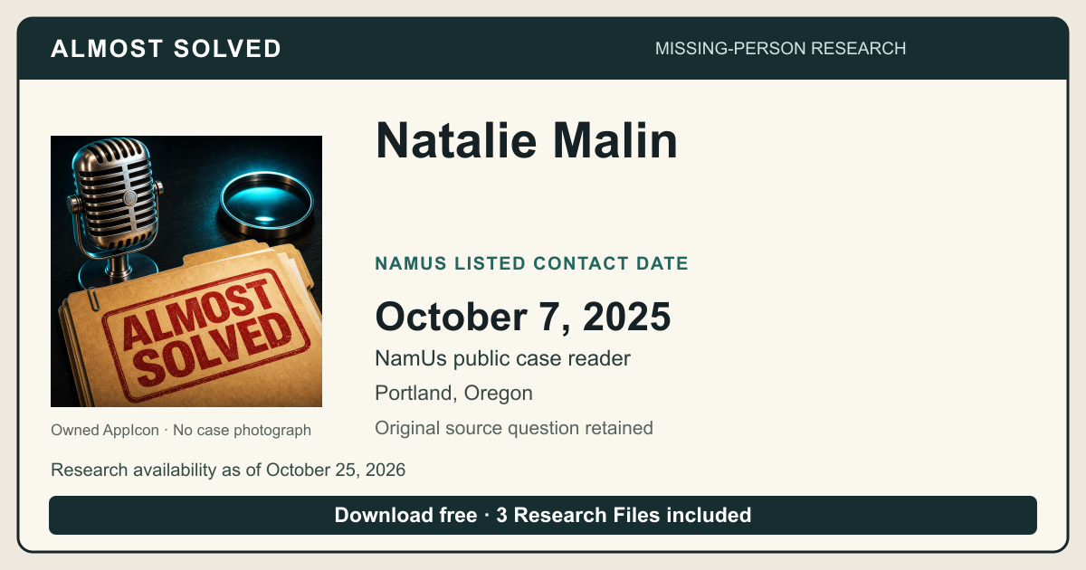 Almost Solved AppIcon beside Natalie Malin’s NamUs listed contact date, October 7, 2025. No case photograph.