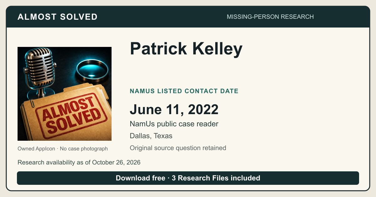 Almost Solved AppIcon beside Patrick Kelley’s NamUs listed contact date, June 11, 2022. No case photograph.