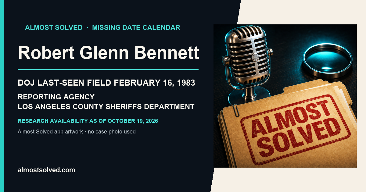 Almost Solved AppIcon artwork beside an official-record card for Robert Glenn Bennett, doj date last seen field february 16, 1983, reporting agency Los Angeles County Sheriffs Department.